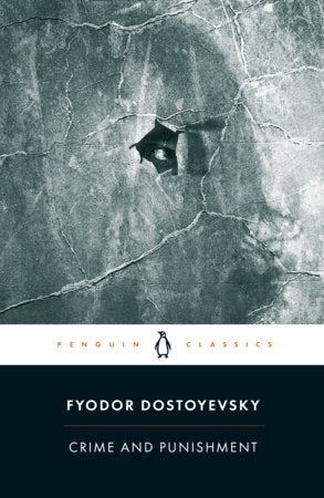 CRIME AND PUNISHMENT - Fyodor Dostoyevsky