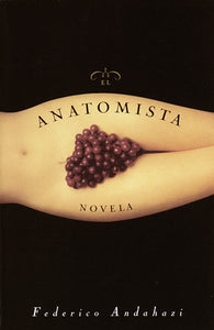 EL ANATOMISTA - Federico Andahazi