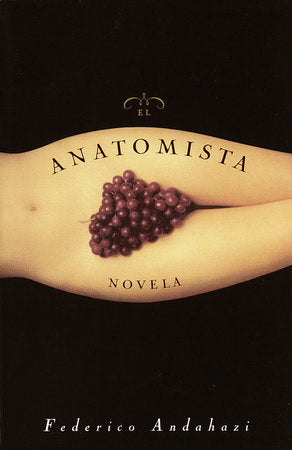 EL ANATOMISTA - Federico Andahazi