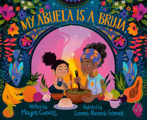 MY ABUELA IS A BRUJA - Mayra Cuevas