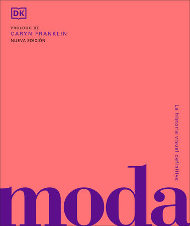 MODA: LA HISTORIA VISUAL DEFINITIVA - Caryn Franklin