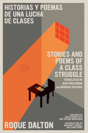 HISTORIAS Y POEMAS DE UNA LUCHA DE CLASES/ STORIES AND POEMS OF A CLASS STRUGGLE - Roque Dalton