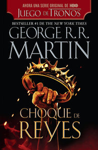CHOQUE DE REYES - George R.R. Martin