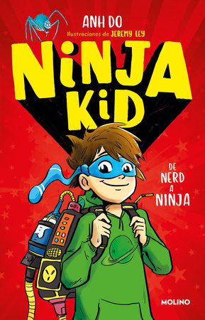 NINJA KID 1: DE NERD A NINJA - Anh Do