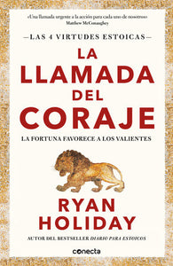 LA LLAMADA DEL CORAJE - Ryan Holiday