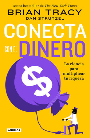 CONECTA CON EL DINERO - Brian Tracy y Dan Strutzel