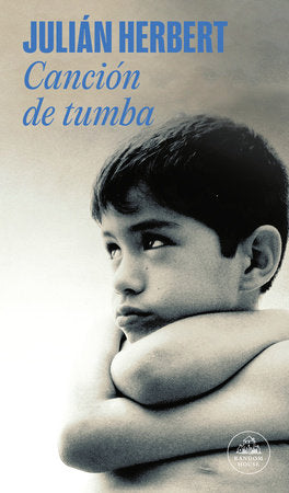 CANCIÓN DE TUMBA - Julián Herbert