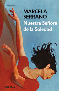 NUESTRA SEÑORA DE LA SOLEDAD - Marcela Serrano