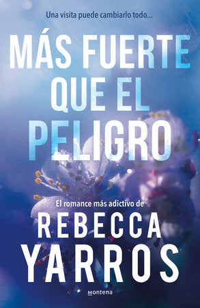 MÁS FUERTE QUE EL PELIGRO - Rebecca Yarros