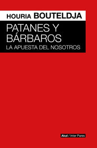 PATANES Y BÁRBAROS - Houria Bouteldja