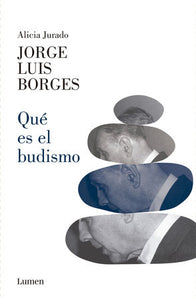 QUÉ ES EL BUDISMO - Jorge Luis Borges/ Alicia Jurado