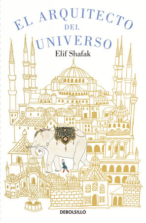 EL ARQUITECTO DEL UNIVERSO - Elif Shafak