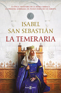 LA TEMERARIA - Isabel San Sebastián