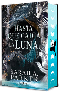 HASTA QUE CAIGA LA LUNA - Sarah A. Parker