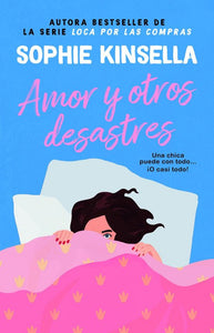 AMOR Y OTROS DESASTRES - Sophie Kinsella