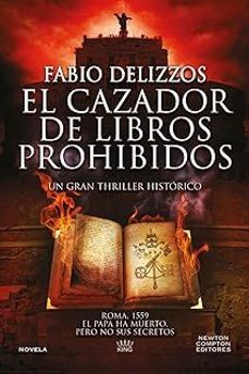 EL CAZADOR DE LIBROS PROHIBIDOS - Fabio Delizzos