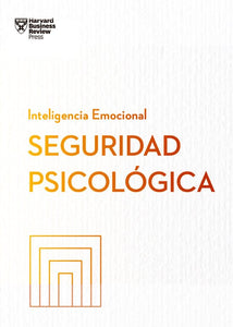 SEGURIDAD PSICOLÓGICA - Harvard Business Review y otros autores