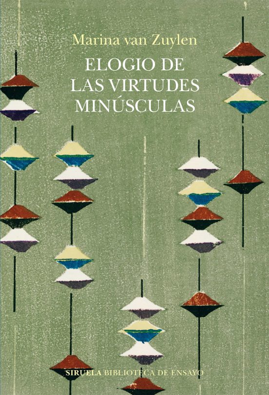 ELOGIO DE LAS VIRTUDES MINUSCULAS - Marina van Zuylen