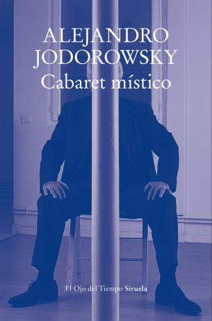 CABARET MÍSTICO - Alejandro Jodorowsky