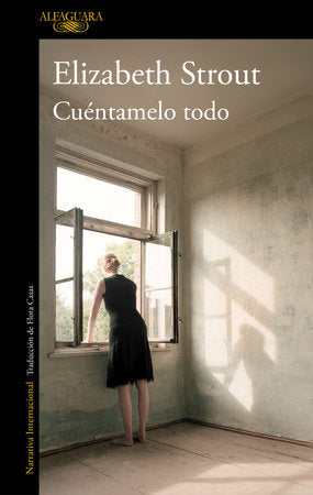 CUÉNTAMELO TODO - Elizabeth Strout