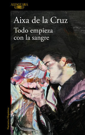 TODO EMPIEZA CON LA SANGRE - Aixa de la Cruz