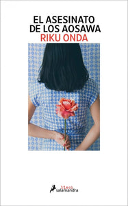 EL ASESINATO DE LOS AOSAWA - Riku Onda