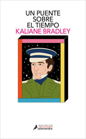 UN PUENTE SOBRE EL TIEMPO - Kaliane Bradley