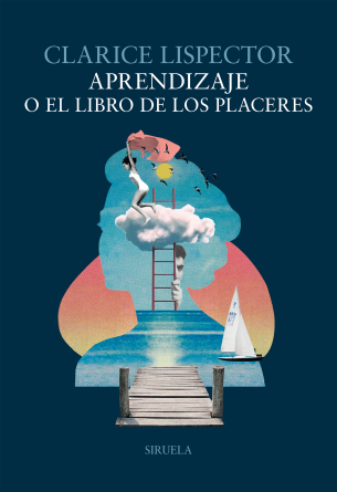APRENDIZAJE O EL LIBRO DE LOS PLACERES - Clarice Lispector