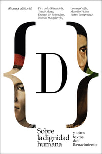 SOBRE LA DIGNIDAD HUMANA Y OTROS TEXTOS DEL RENACIMIENTO -