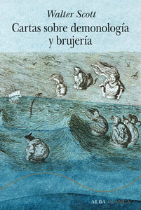 CARTAS SOBRE DEMONOLOGÍA Y BRUJERÍA - Walter Scott