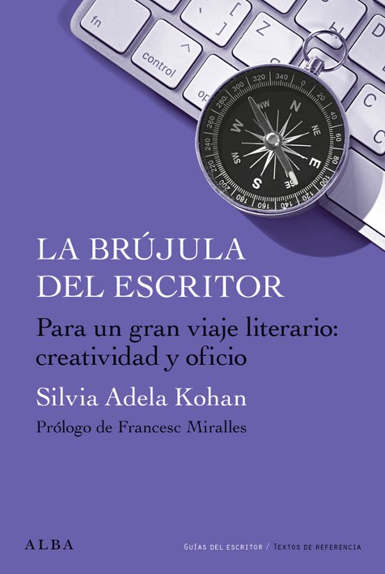 LA BRÚJULA DEL ESCRITOR - Silvia Adela Kohan