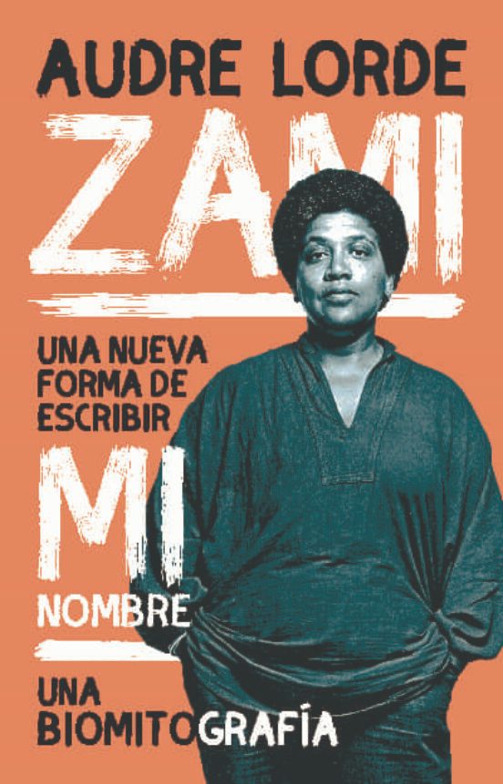 ZAMI: UNA NUEVA FORMA DE ESCRIBIR MI NOMBRE - Audre Lorde