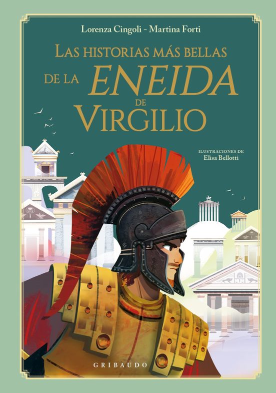 LAS HISTORIAS MÁS BELLAS DE LA ENEIDA DE VIRGILIO - Lorenza Cingoli / Martina Forti