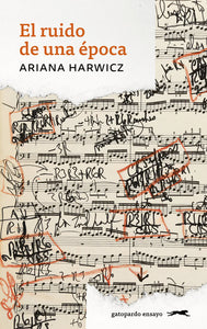 EL RUIDO DE UNA ÉPOCA - Ariana Harwicz
