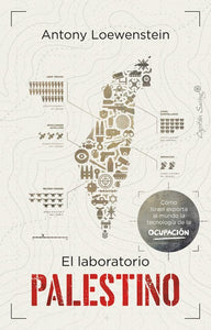 EL LABORATORIO PALESTINO - Antony Loewestein