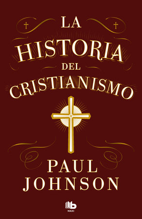 LA HISTORIA DEL CRISTIANISMO - Paul Johnson