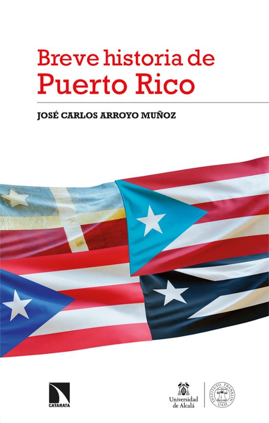 BREVE HISTORIA DE PUERTO RICO - José Carlos Arroyo Muñoz