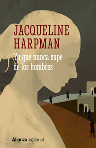 YO QUE NUNCA SUPE DE LOS HOMBRES - Jacqueline Harpman
