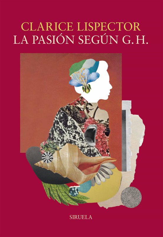 LA PASIÓN SEGUN G.H. - Clarice Lispector