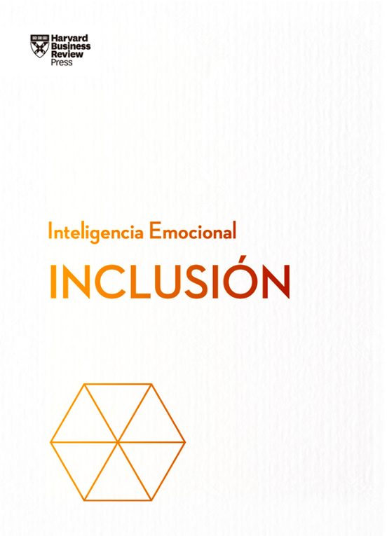INCLUSIÓN - Harvard Business Review, Ella F. Washington, DDS Dobson Smith, Juliet Bourke y otros autores