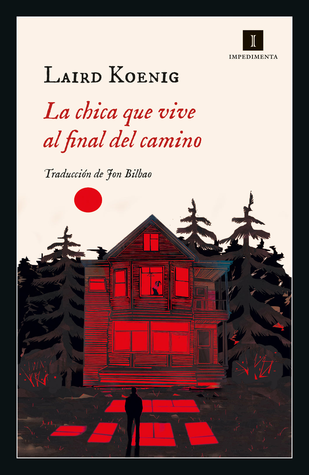 LA CHICA QUE VIVE AL FINAL DEL CAMINO - Laird Koenig