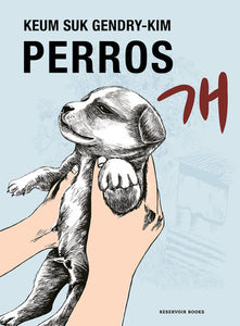 PERROS - Keum Suk Gendry-Kim