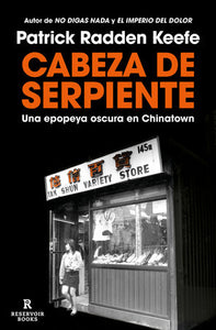 CABEZA DE SERPIENTE - Patrick Radden Keefe