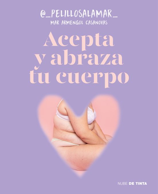 ACEPTA Y ABRAZA TU CUERPO - Mar Armengol Casanovas
