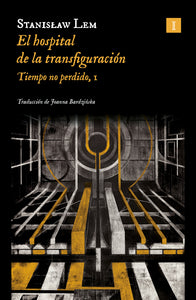 EL HOSPITAL DE LA TRANSFIGURACIÓN - Stanislaw Lem