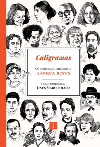 CALIGRAMAS: 99 ROSTROS DE LA LITERATURA - Andrea Reyes