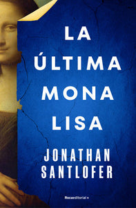 LA ÚLTIMA MONA LISA - Jonathan Santlofer