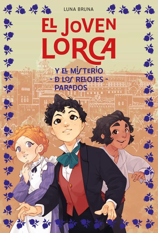 EL JOVEN LORCA Y EL MISTERIO DE LOS RELOJES PARADOS - Luna Bruna