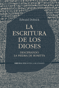LA ESCRITURA DE LOS DIOSES - Edward Dolnick