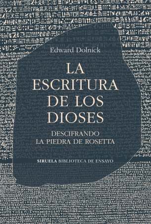 LA ESCRITURA DE LOS DIOSES - Edward Dolnick